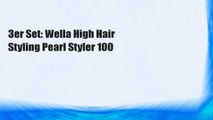 3er Set: Wella High Hair Styling Pearl Styler 100