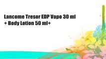 Lancome Tresor EDP Vapo 30 ml   Body Lotion 50 ml 
