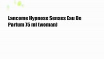 Lancome Hypnose Senses Eau De Parfum 75 ml (woman)