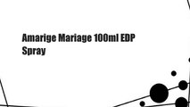Amarige Mariage 100ml EDP Spray