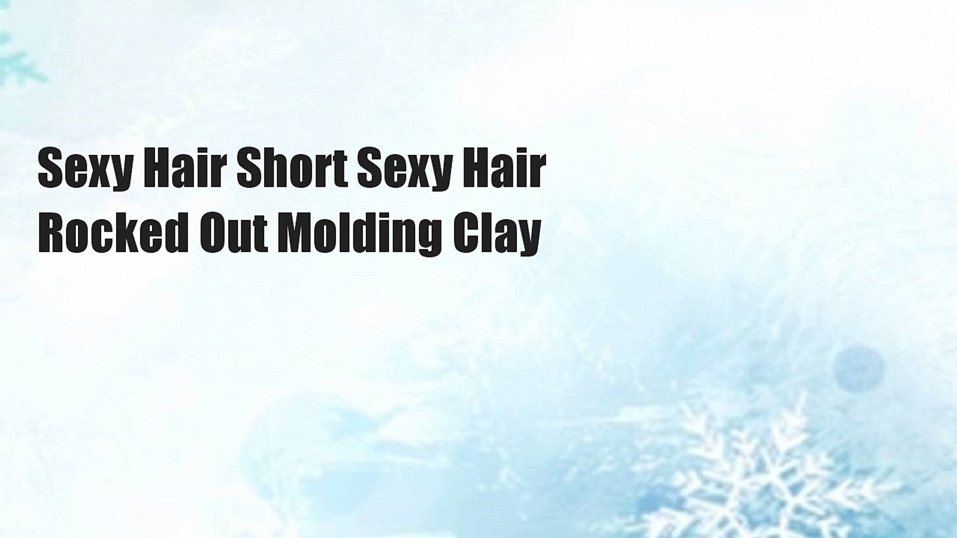 Sexy Hair Short Sexy Hair Rocked Out Molding Clay Video Dailymotion