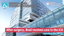 Post-Surgery Care, ICU: Mandra and Brad Video - Brigham and Women's Hospital