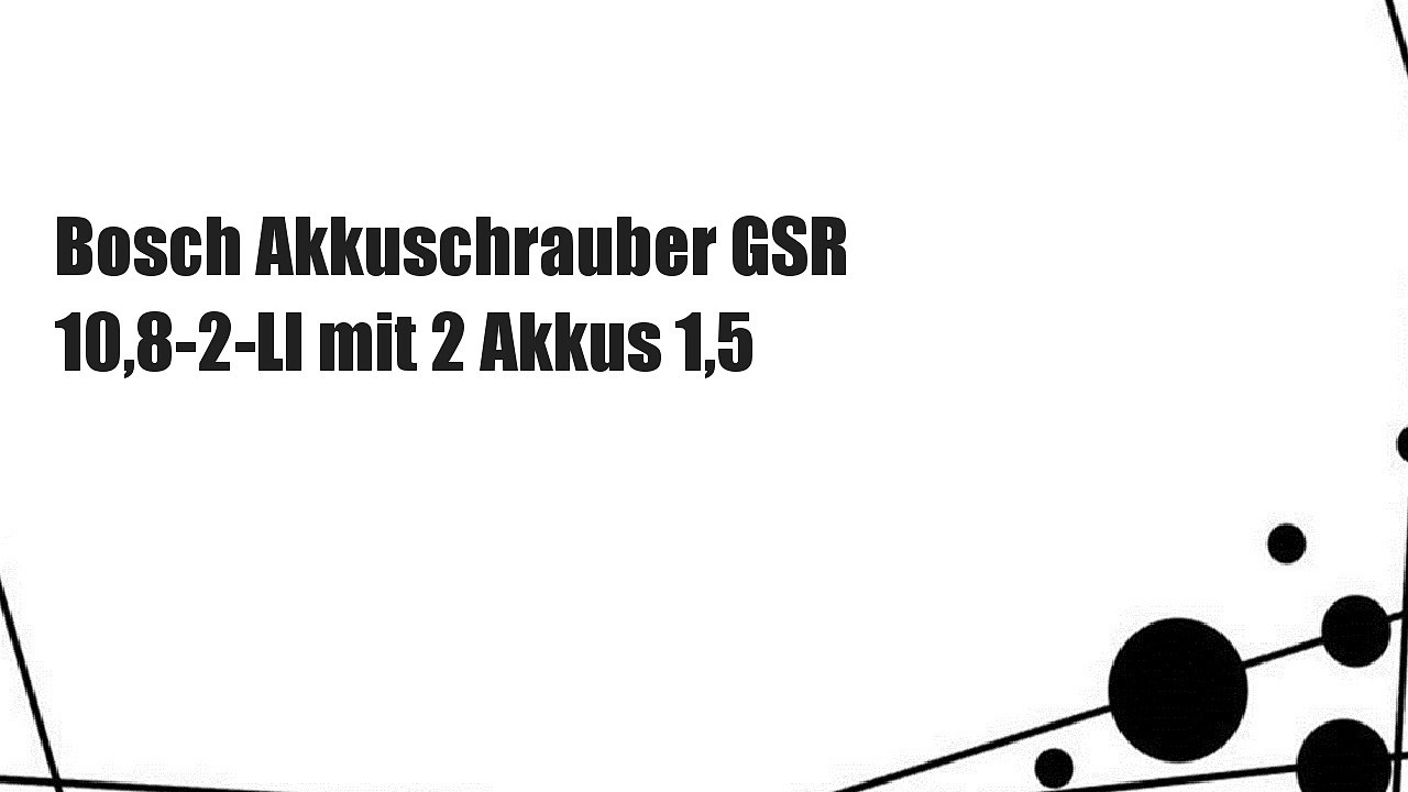 Bosch Akkuschrauber GSR 10,8-2-LI mit 2 Akkus 1,5