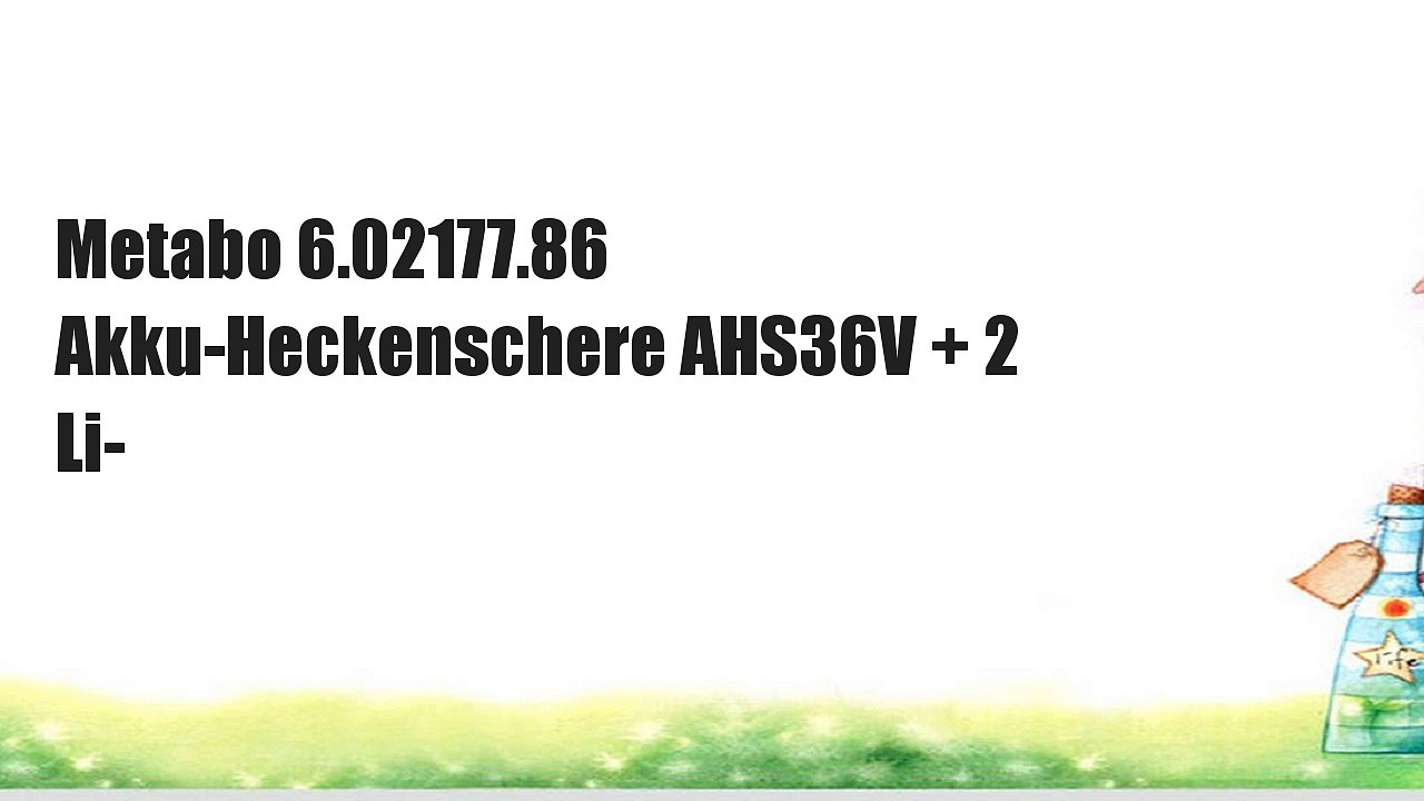 Metabo 6.02177.86 Akku-Heckenschere AHS36V + 2 Li-