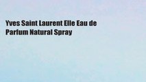 Yves Saint Laurent Elle Eau de Parfum Natural Spray