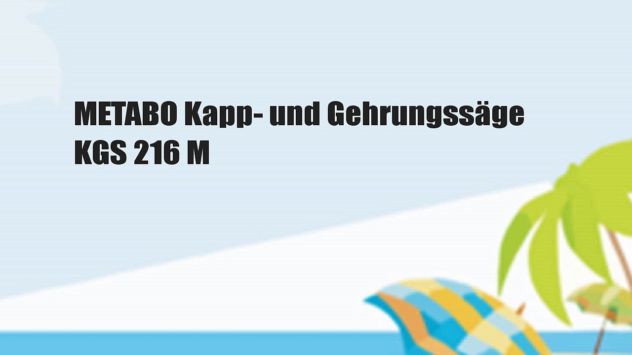 METABO Kapp- und Gehrungssäge KGS 216 M