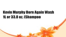 Kevin Murphy Born Again Wash 1L or 33.8 oz. (Shampoo