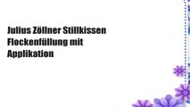 Julius Zöllner Stillkissen Flockenfüllung mit Applikation