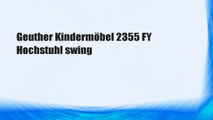 Geuther Kindermöbel 2355 FY Hochstuhl swing