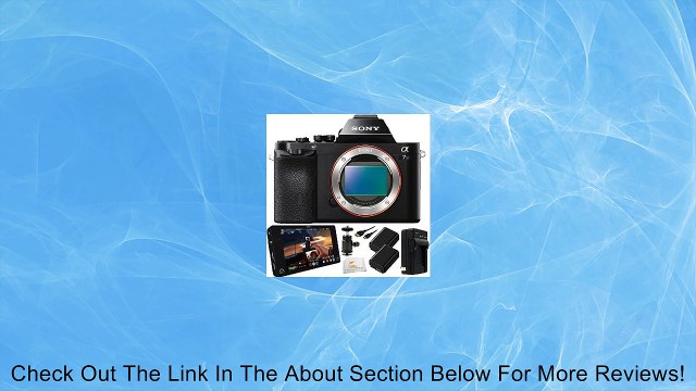 Sony Alpha a7S ILCE-7S/B ILCE-7S ILCE-7 Compact Full Frame Mirrorless Camera - Body Only + Atomos Shogun 4K + 2 Extended Life Replacment Batteries + Charger + Micro HDMI Cable + Adjustable Swivel Hot Shoe Mount with 1/4-Inch Thread + Cleaning Cloth Review