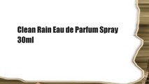 Clean Rain Eau de Parfum Spray 30ml