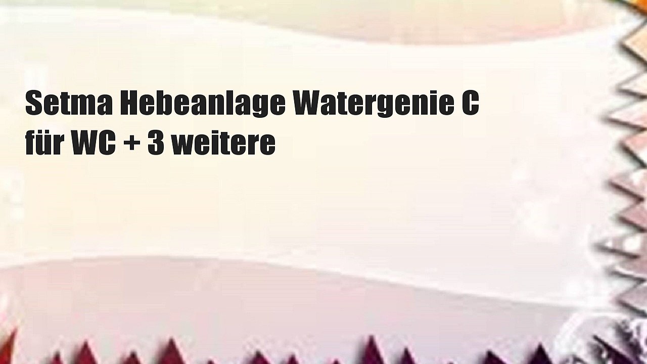 Setma Hebeanlage Watergenie C für WC + 3 weitere