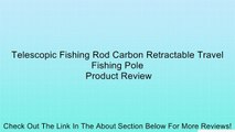 Telescopic Fishing Rod Carbon Retractable Travel Fishing Pole Review