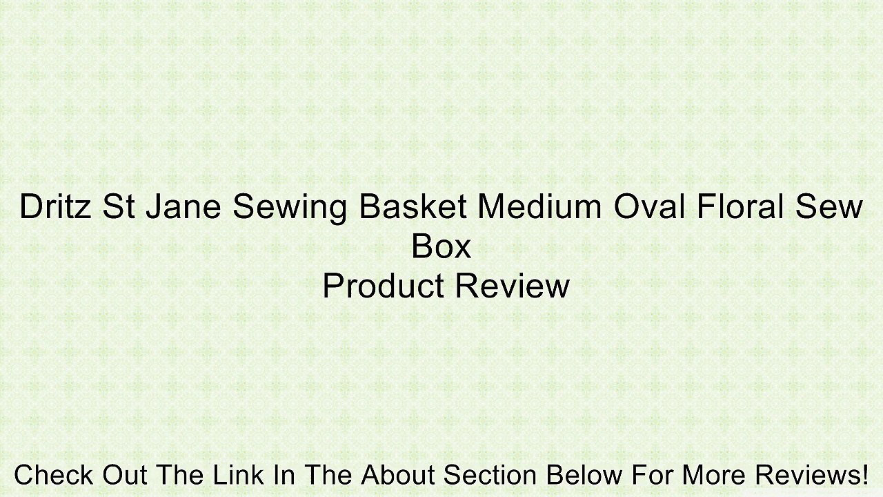Dritz St Jane Sewing Basket Medium Oval Floral Sew Box Review
