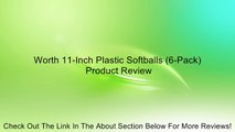 Worth 11-Inch Plastic Softballs (6-Pack) Review