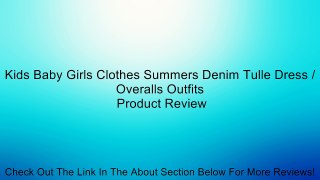 Kids Baby Girls Clothes Summers Denim Tulle Dress / Overalls Outfits Review