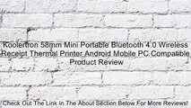 Koolertron 58mm Mini Portable Bluetooth 4.0 Wireless Receipt Thermal Printer Android Mobile PC Compatible Review
