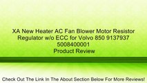 XA New Heater AC Fan Blower Motor Resistor Regulator w/o ECC for Volvo 850 9137937 5008400001 Review