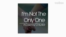 Sam Smith- Im Not The Only One (Cover by TJ Hunter)