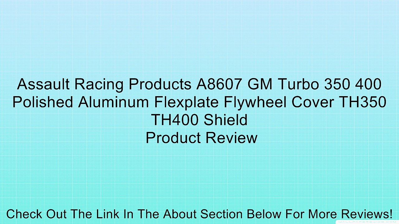 Assault Racing Products A8607 GM Turbo 350 400 Polished Aluminum Flexplate Flywheel Cover TH350 TH400 Shield Review