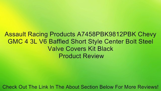 Assault Racing Products A7458PBK9812PBK Chevy GMC 4 3L V6 Baffled Short Style Center Bolt Steel Valve Covers Kit Black Review