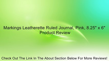 Markings Leatherette Ruled Journal, Pink, 8.25" x 6" Review