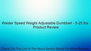 Weider Speed Weight Adjustable Dumbbell - 5-25 lbs. Review
