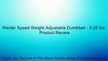 Weider Speed Weight Adjustable Dumbbell - 5-25 lbs. Review