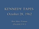 JOHN F. KENNEDY TAPES: Truman on Cuban Missile Crisis