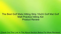 The Best Golf Mats Hitting Strip 10x24 Golf Mat Golf Matt Practice hitting Aid Review