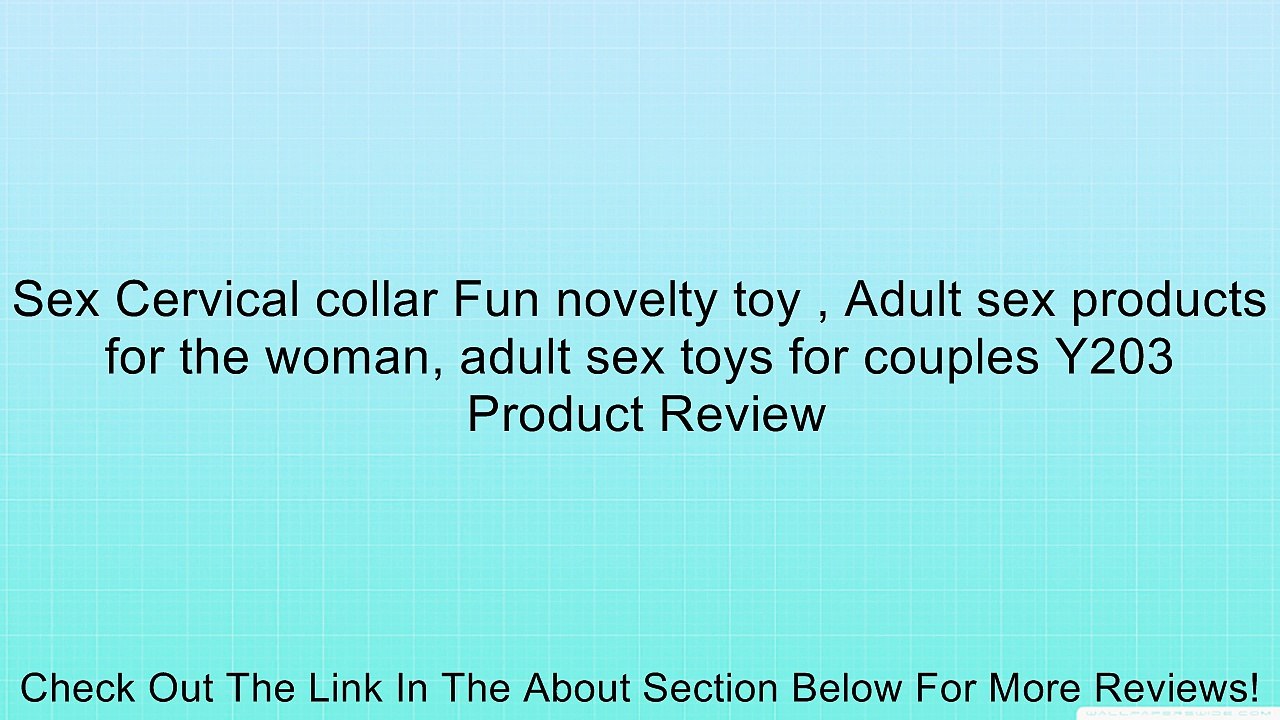 Sex Cervical collar Fun novelty toy , Adult sex products for the woman, adult sex toys for couples Y203 Review