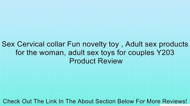Sex Cervical collar Fun novelty toy , Adult sex products for the woman, adult sex toys for couples Y203 Review