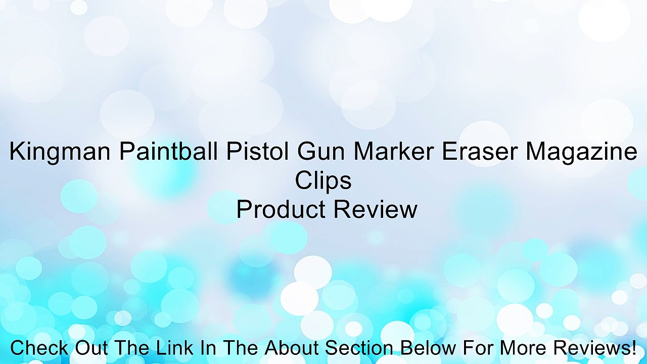 Kingman Paintball Pistol Gun Marker Eraser Magazine Clips Review
