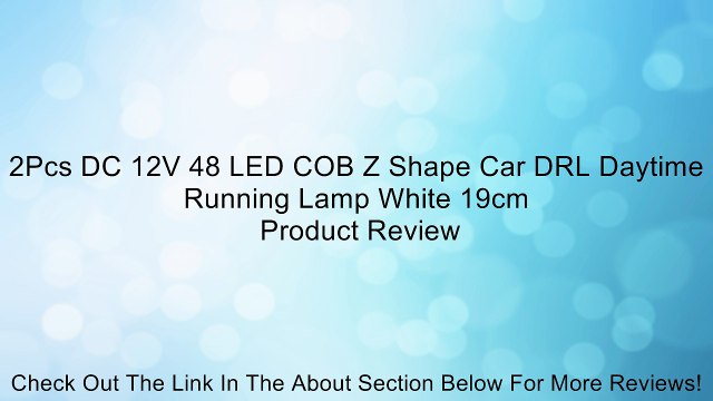 2Pcs DC 12V 48 LED COB Z Shape Car DRL Daytime Running Lamp White 19cm Review
