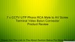 7 x CCTV UTP Phono RCA Male to AV Screw Terminal Video Balun Connector Review