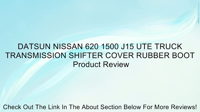 DATSUN NISSAN 620 1500 J15 UTE TRUCK TRANSMISSION SHIFTER COVER RUBBER BOOT Review