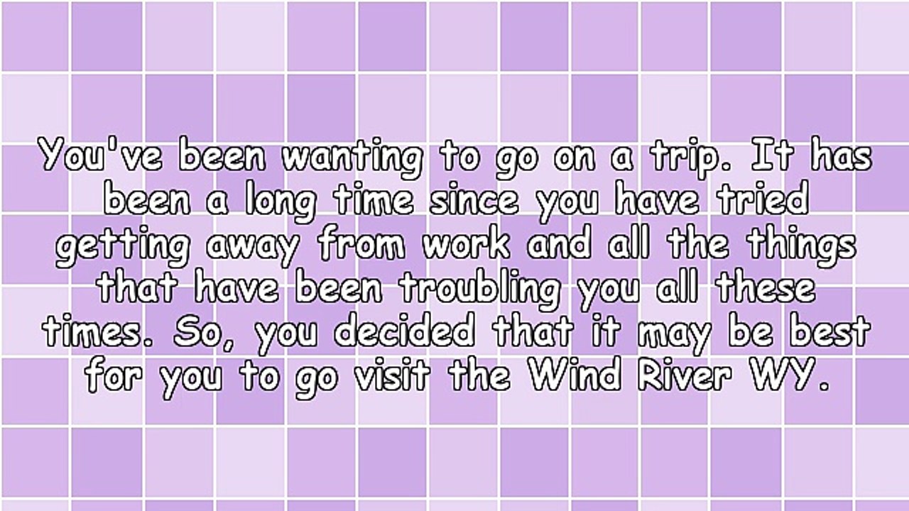 Tips On Preparing For A Trip To Wind River
