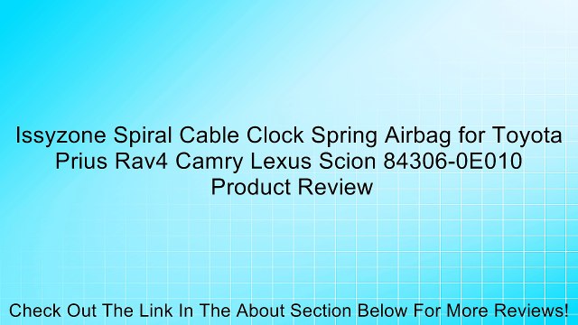 Issyzone Spiral Cable Clock Spring Airbag for Toyota Prius Rav4 Camry Lexus Scion 84306-0E010 Review