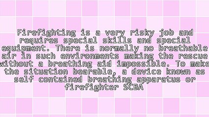 Why You Need To Understand How Firefighter SCBA Work