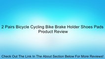 2 Pairs Bicycle Cycling Bike Brake Holder Shoes Pads Review