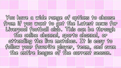 Tips To Get Latest News For Liverpool Football Club