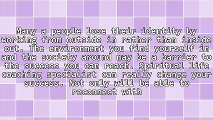 Choosing A Spiritual Life Coaching Expert