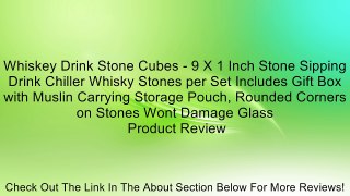 Whiskey Drink Stone Cubes - 9 X 1 Inch Stone Sipping Drink Chiller Whisky Stones per Set Includes Gift Box with Muslin Carrying Storage Pouch, Rounded Corners on Stones Wont Damage Glass Review