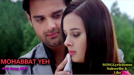 Mohabbat Yeh | Ishqedarriyaan (2015) | Full Song MP3 | Bilal Saeed - Latest Song