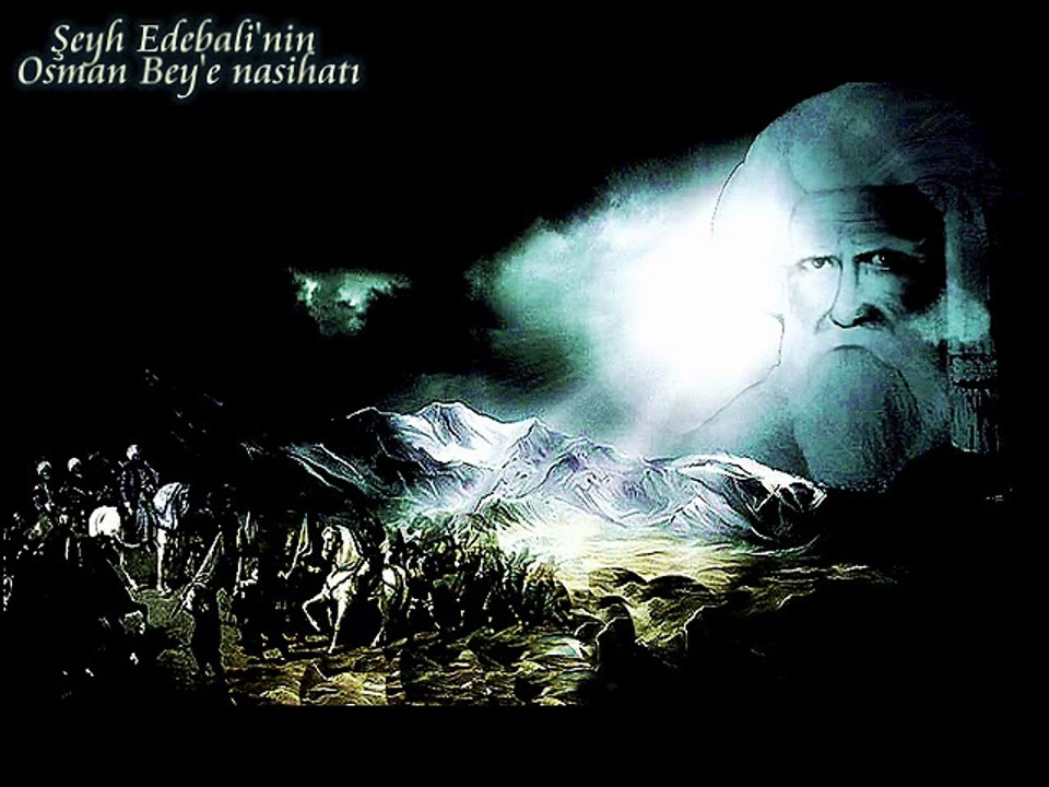 Şeyh Edebali'nin Osman Bey'e nasihatı.-SD