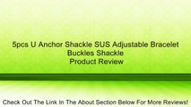 5pcs U Anchor Shackle SUS Adjustable Bracelet Buckles Shackle Review