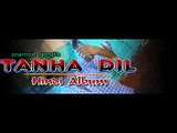 Tanha Dill Tital