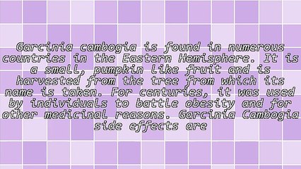 Important Information About Garcinia Cambogia Side Effects