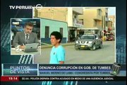 Denuncian corrupción en el gobierno regional de Tumbes