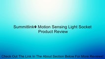 Summitlink� Motion Sensing Light Socket Review